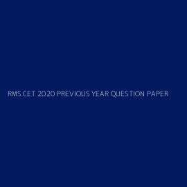 RMS CET 2020 PREVIOUS YEAR QUESTION PAPER